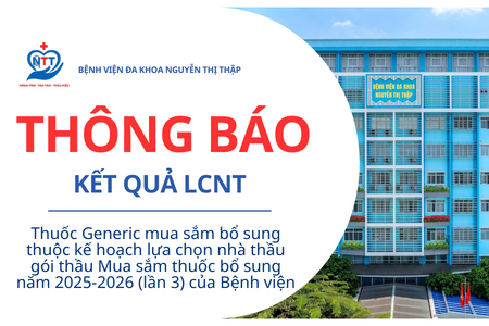 Thông báo Kết quả LCNT Thuốc Generic mua sắm bổ sung thuộc kế hoạch LCNT gói thầu Mua sắm thuốc bổ sung năm 2025-2026 (lần 3) của Bệnh viện