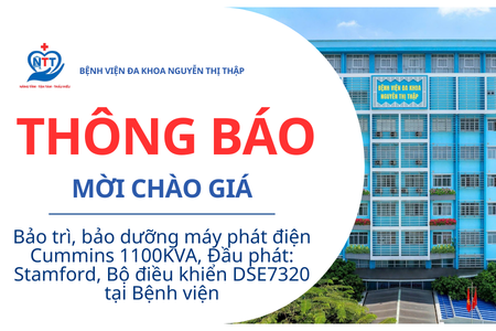 Thông báo Mời chào giá Bảo trì, bảo dưỡng máy phát điện Cummins 1100KVA, Đầu phát: Stamford, Bộ điều khiển DSE7320 tại Bệnh viện