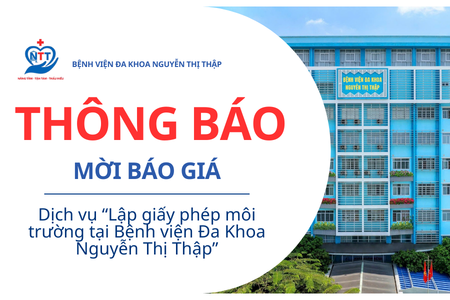 Thông báo Mời báo giá Dịch vụ "Lập giấy phép môi  trường tại Bệnh viện Đa Khoa Nguyễn Thị Thập"