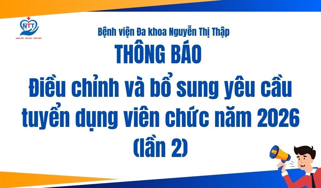 THÔNG BÁO ĐIỀU CHỈNH VÀ BỔ SUNG YÊU CẦU TUYỂN DỤNG VIÊN CHỨC NĂM 2026 (LẦN 2)