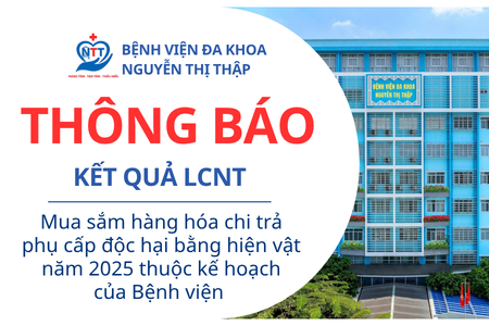 Thông báo Kết quả LCNT Mua sắm hàng hóa chi trả phụ cấp độc hại bằng hiện vật năm 2025 thuộc kế hoạch của Bệnh viện 