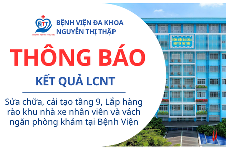 Thông báo Kết quả LCNT Sửa chữa, cải tạo tầng 9, Lắp hàng rào khu nhà xe nhân viên và vách ngăn phòng khám tại Bệnh Viện