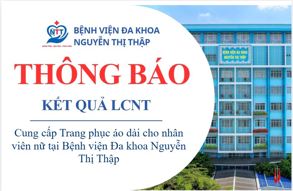 Thông báo kết quả lựa chọn nhà thầu gói thầu Cung cấp Trang phục áo dài cho nhân viên nữ tại Bệnh viện Đa khoa Nguyễn Thị Thập