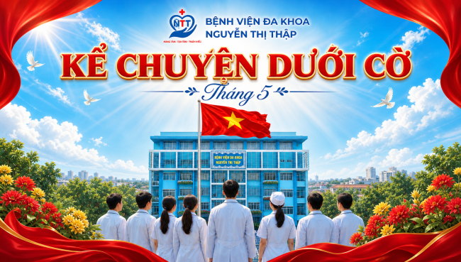 KỂ CHUYỆN DƯỚI CỜ THÁNG 5