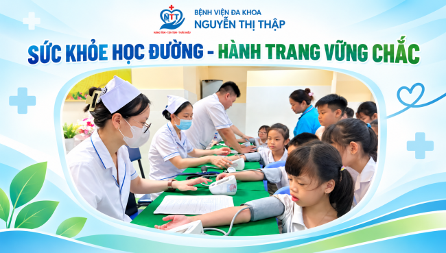 SỨC KHỎE HỌC ĐƯỜNG - HÀNH TRANG VỮNG CHẮC CHO NĂM HỌC MỚI 